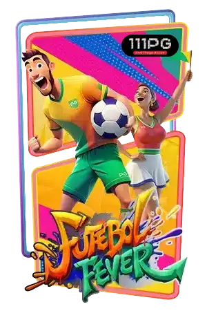 Futebol Fever pgslot เกมใหม่ เวลาเล่นเกมสล็อต